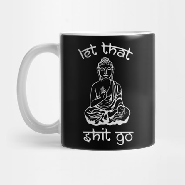 Let That Shit Go - Buddha in Sanskrit by AnySue